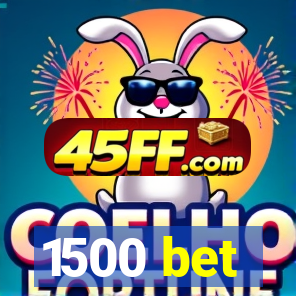 1500 bet